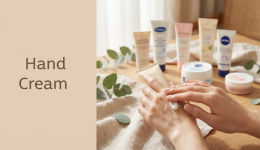ハンドケアの保湿におすすめの市販アイテムは？選び方と人気商品を徹底解説